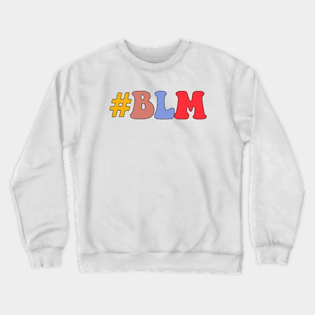 #blacklivesmatter Crewneck Sweatshirt by lolsammy910